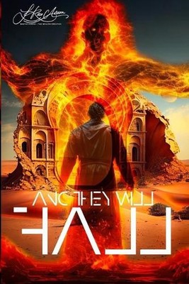 And They Will Fall: The Rise and Fall of False Idols and the Restoration of Holi