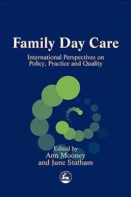 Family Day Care: International Perspectives on Policy, Practice 
