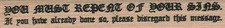 You Must Repent Of Your Sins 3/4 x 4 1/4" Rubber Stamp, Word Stamp, Phrase Stamp