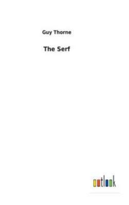 The Serf by Guy Thorne: New