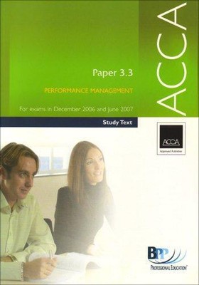 ACCA Paper 3.3 Performance Management 2006: Study Text (ACCA Paper 3.3 Performan