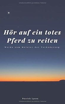 Hör auf ein totes Pferd zu reiten: Werde zum Meiste... | Buch | Zustand sehr gut