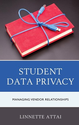 Student Data Privacy: Managing Vendor Relationships by Linnette Attai (English) 