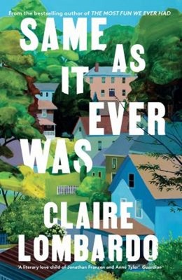 Same As It Ever Was : An Immersive and Joyful Read from the Autho