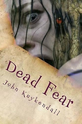 Dead Fear: Four survivors come together to fend themselves from the restless ...