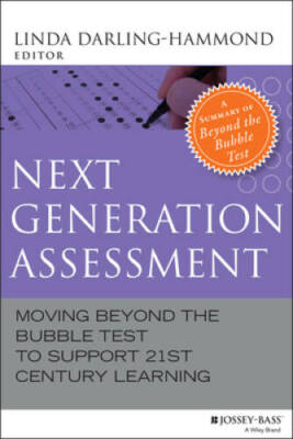 Next Generation Assessment: Moving Beyond the Bubble Test to Support 21st - GOOD