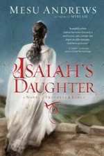 Isaiah's Daughter - Paperback By Andrews, Mesu - GOOD