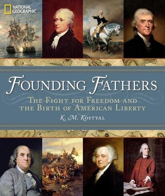 Founding Fathers: The Fight for Freedom and the Birth of American Liberty by K.M