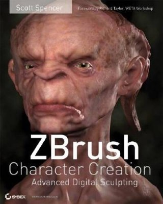ZBrush Character Creation: Advanced Digital Sculpting - Paperback - VERY GOOD