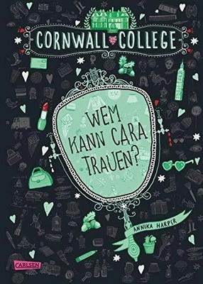 Cornwall College 2: Wem kann Cara trauen? (2) Buch Carlsen