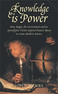 Knowledge is Power: How Magic, the Government and an Apocalyptic Vision Insp...