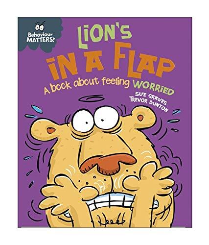 Lion's in a Flap - A book about feeling worried (Behaviour Matt .9781445142487