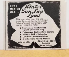 1947 Loma Linda Lodge Warren Bisbee Arizona  "Down Mexico Way" PRINT AD Vintage