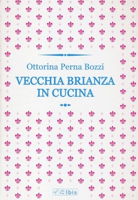 Bücher Ottorina Penna Bozzi - Alte Brianza in der Küche - 2013