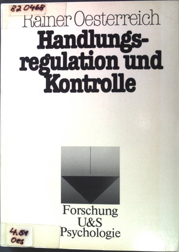 Handlungsregulation und Kontrolle. Oesterreich, Rainer: