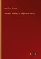 John Henry Newman | Sermons Bearing On Subjects Of The Day | Taschenbuch (2023)