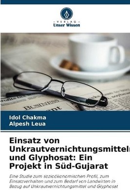 Einsatz von Unkrautvernichtungsmitteln und Glyphosat: Ein Projekt in S?d-Gujarat