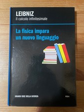 LEIBNIZ IL CALCOLO INFINITESIMALE LA FISICA IMPARA UN NUOVO LINGUAGGIO ed RBA