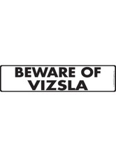 Beware of Vizsla Exterior Aluminum Dog Sign or Vinyl Sticker - 12" x 3"