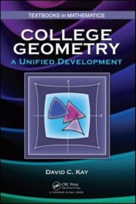 College Geometry : A Unified Development Hardcover David C. Kay