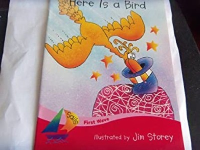Rigby Sails First Wave : Student Reader Here Is a Bird Paperback