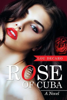 Lou Decaro | The Rose of Cuba | Taschenbuch | Englisch (2015) | A Novel
