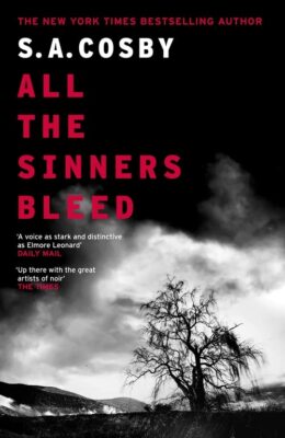 All The Sinners Bleed: the new thriller from the awa... by Cosby, S. A. Hardback