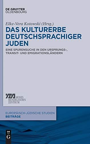 DAS KULTURERBE DEUTSCHSPRACHIGER JUDEN: EINE SPURENSUCHE By Elke-vera Kotowski - Elke-Vera Kotowski