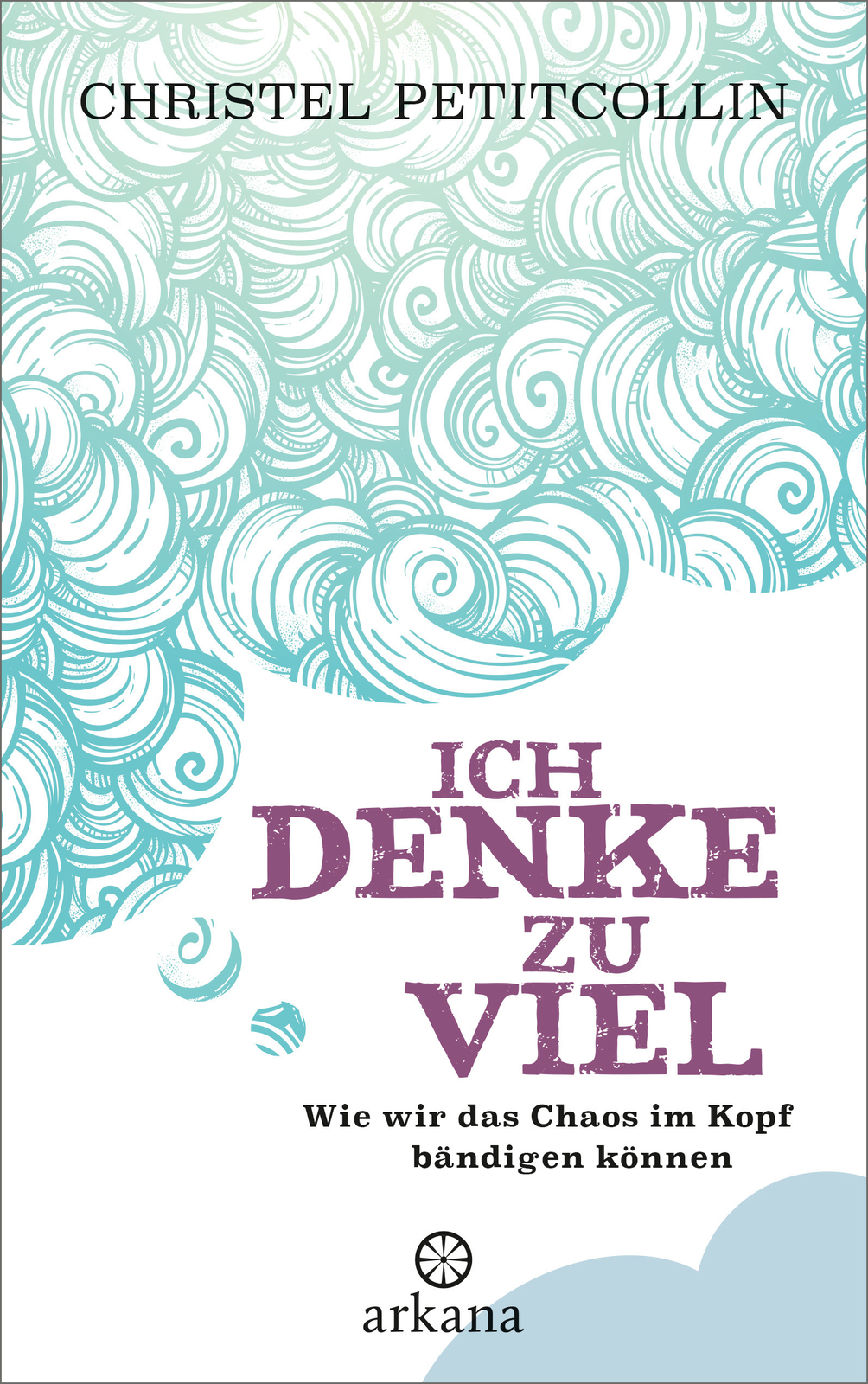 Thumbnail - Christel Petitcollin; Elisabeth Liebl / Ich Denke Zu Viel