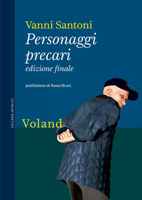 Personaggi precari. Ediz. finale - Santoni Vanni