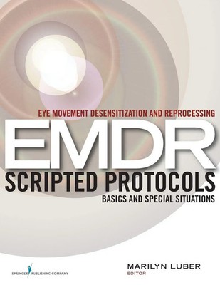Eye Movement Desensitization and Reprocessing (EMDR) Scripted Protocols | Luber