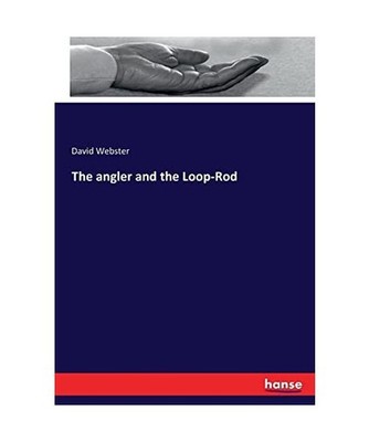 The angler and the Loop-Rod, Webster, David
