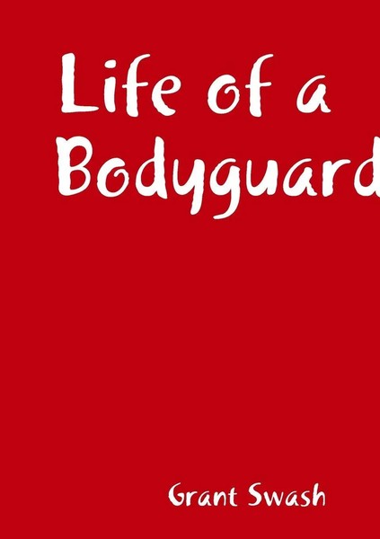 Life Of A Bodyguard | Grant Swash | Taschenbuch | Kartoniert / Broschiert | 2019-image
