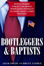 Bootleggers and Baptists: How Economic Forces and Moral Persuasion I - VERY GOOD