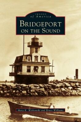 Bridgeport on the Sound by Mary K Witkowski: New