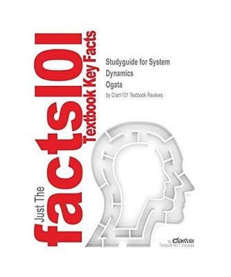 Studyguide for System Dynamics by Ogata, ISBN 9780131424623, th Edition Ogata, C
