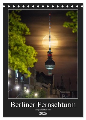 Salke Hartung | Berliner Fernsehturm - Magische Momente (Tischkalender 2026...