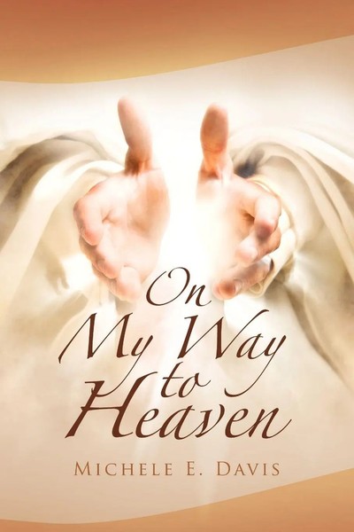 Michele E. Davis | On My Way To Heaven | Taschenbuch | Englisch (2009) | Xlibris-image