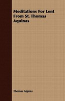 Thomas Aquinas | Meditations For Lent From St. Thomas Aquinas | Taschenbuch