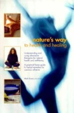 Nature's Way to Health and Healing: The Complete Guid... by Evans, Mark Hardback