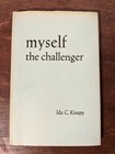 Myself the Challenger by Ida Knapp 1952 first edition *signed* HCDJ