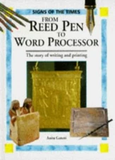 From Reed Pen to Word Processor (Signs of the Times Series) By A