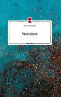 Viertakter. Life Is A Story - Story.One Teresa Hofmann