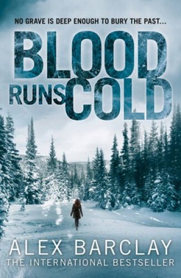Blood Runs Cold - Paperback By Barclay, Alex - GOOD