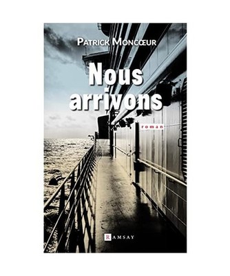 Nous arrivons, Moncoeur, Patrick