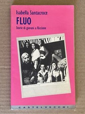 Isabella Santacroce - FLUO storie di giovani a Riccione -1a ed Castelvecchi 1995