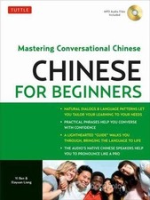 Chinese for Beginners: Mastering Conversational Chinese (Audio CD Included)...