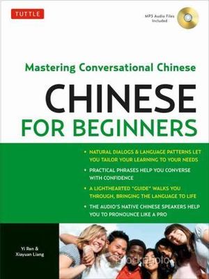 Chinese for Beginners: Mastering Conversational Chinese (Audio CD Included)...