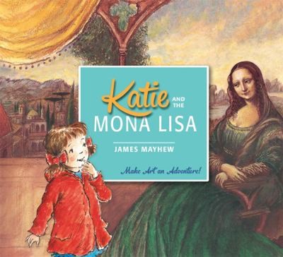 Katie: Katie and the Mona Lisa Paperback James Mayhew