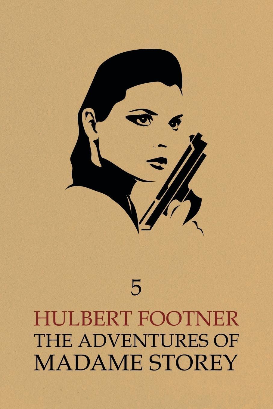Hulbert Footner | The Adventures Of Madame Storey | Taschenbuch |